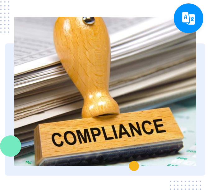 Compliance documents prepared for regulatory submission and certified translation